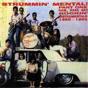 Various - Strummin' Mental! Part One - Raw, Rare And Rockin' Instrumentals 1958-1965 mp3 album