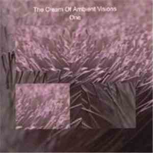 Various - The Cream Of Ambient Visions-One mp3 album