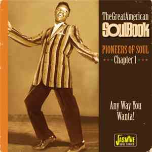 Various - The Great American Soulbook: Pioneers Of Soul Chapter 1 - Any Way You Wanta! mp3 album
