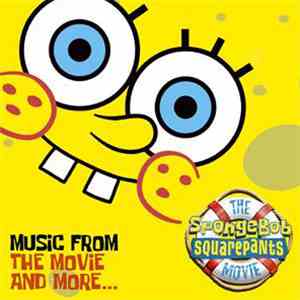 Various - The SpongeBob SquarePants Movie - Music From The Movie And More... mp3 album