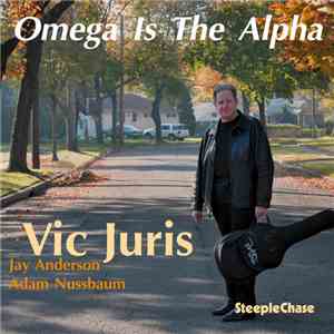 Vic Juris - Omega Is The Alpha mp3 album