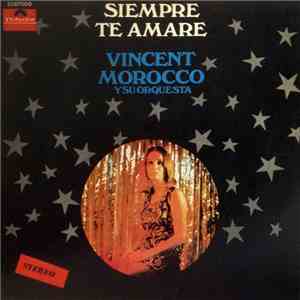 Vincent Morocco Y Su Orquesta - Siempre Te Amare mp3 album