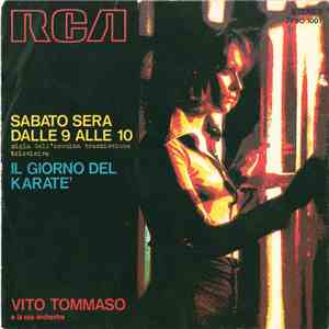 Vito Tommaso E La Sua Orchestra - Sabato Sera Dalle 9 Alle 10 / Il Giorno Del Karate mp3 album