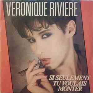 Véronique Rivière - Si Seulement Tu Voulais Monter mp3 album