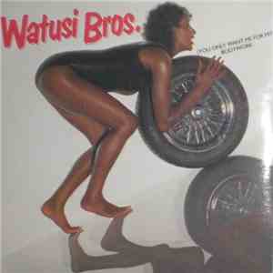Watusi Bros. - (You Only Want Me For My) Bodywork mp3 album