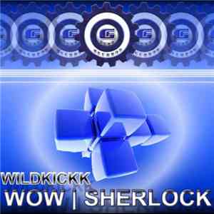 Wildkickk - Wow / Sherlock mp3 album