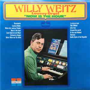 Willy Weitz - Lowrey Orgel “Now Is The Hour” mp3 album