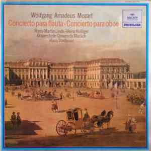 Wolfgang Amadeus Mozart - Hans-Martin Linde, Heinz Holliger, Orquesta De Camara De Munich, Hans Stadlmair - Concierto Par Flauta Concierto Para Oboe mp3 album