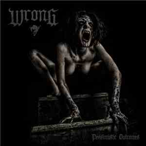 Wrong  - Pessimistic Outcomes mp3 album