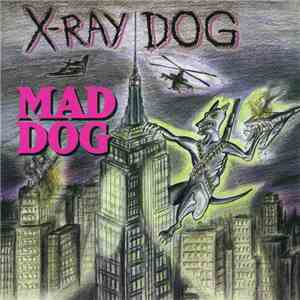 X-Ray Dog - Mad Dog mp3 album