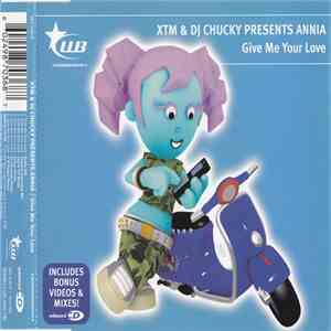 XTM & DJ Chucky Presents Annia - Give Me Your Love mp3 album