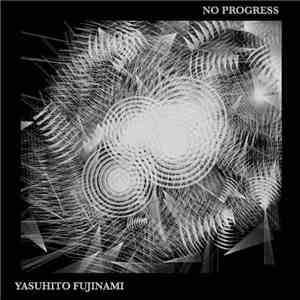 Yasuhito Fujinami - No Progress mp3 album