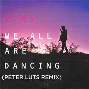 Yoav - We All Are Dancing (Peter Luts Remix) mp3 album