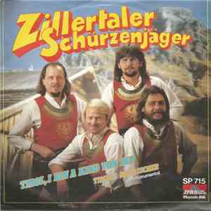Zillertaler Schürzenjäger - Tirol, I Bin A Kind Von Dir mp3 album