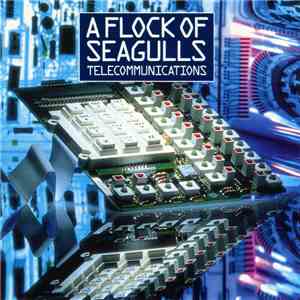 A Flock Of Seagulls - Telecommunications mp3 album