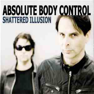 Absolute Body Control - Shattered Illusion mp3 album