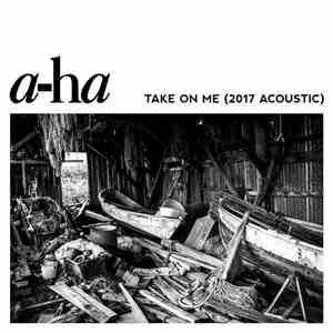 a-ha - Take On Me (2017 Acoustic) mp3 album