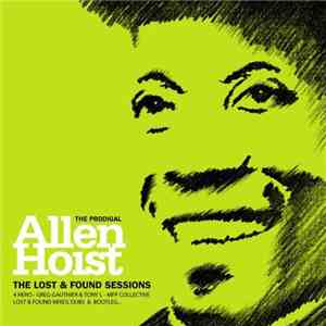 Allen Hoist - The Lost & Found Sessions mp3 album