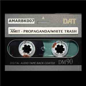 Amit - Propaganda / White Trash mp3 album