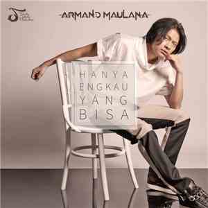 Armand Maulana - Hanya Engkau Yang Bisa mp3 album