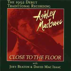 Ashley MacIsaac With Joey Beaton And David MacIsaac - Close To The Floor mp3 album