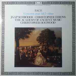 Bach - Jaap Schröder, Christopher Hirons, The Academy Of Ancient Music, Christopher Hogwood - Concertos Pour 1 & 2 Violons mp3 album