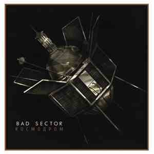 Bad Sector - Космодром mp3 album