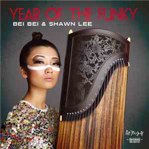 Bei Bei & Shawn Lee - Year Of The Funky mp3 album