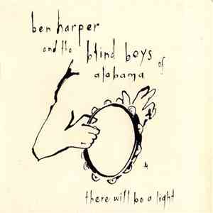 Ben Harper And The Blind Boys Of Alabama - There Will Be A Light mp3 album