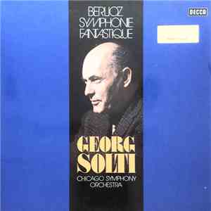 Berlioz - Chicago Symphony Orchestra, Georg Solti - Symphonie Fantastique mp3 album
