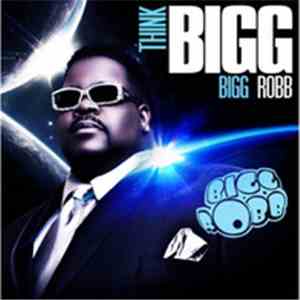 Bigg Robb - Think Bigg mp3 album