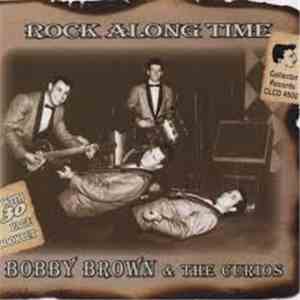 Bobby Brown And The Curios - Rock Along Time mp3 album