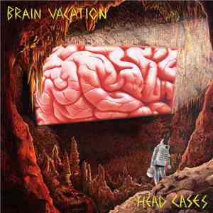 Brain Vacation - Head Cases mp3 album