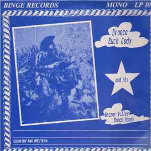 Bronco Buck Cody And His Brazos Valley Ranch Hands - Bronco Buck Cody And His Brazos Valley Ranch Hands mp3 album
