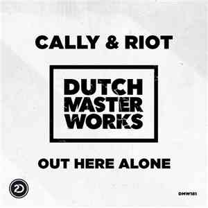 Cally  & Riot - Out Here Alone mp3 album