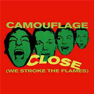 Camouflage - Close (We Stroke The Flames) mp3 album