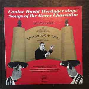 Cantor David Werdyger - Cantor David Werdyger Sings Songs Of The Gerer Chassidim mp3 album
