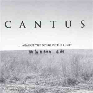Cantus - ...Against The Dying Of The Light mp3 album