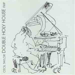 Cecil Taylor - Double Holy House mp3 album