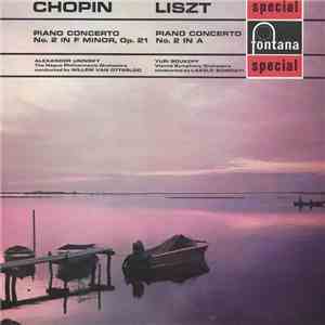 Chopin / Liszt, Alexander Uninsky, The Hague Philharmonic Orchestra Conducted By Willem Van Otterloo / Yuri Boukoff, Vienna Symphony Orchestra Conducted By László Somogyi - Piano Concerto No. 2 In F Minor, Op. 21 / Piano Concerto No. 2 In A mp3 album