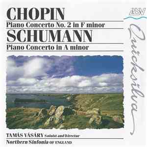 Chopin / Schumann, Tamás Vásáry, Northern Sinfonia Of England - Piano Concerto No. 2 In F Minor / Piano Concerto In A Minor mp3 album