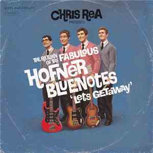 Chris Rea - Presents : The Return Of The Fabulous Hofner Bluenotes mp3 album