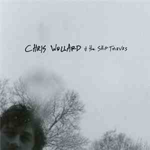 Chris Wollard & The Ship Thieves - Chris Wollard & The Ship Thieves mp3 album