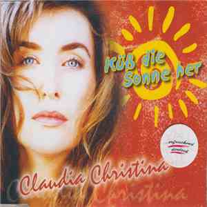 Claudia Christina - Küß' Die Sonne Her mp3 album