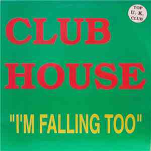 Club House - I'm Falling Too mp3 album
