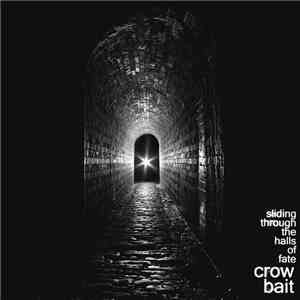 Crow Bait - Sliding Through The Halls Of Fate mp3 album