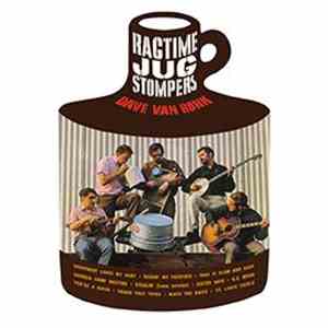 Dave Van Ronk With The Ragtime Jug Stompers - Ragtime Jug Stompers mp3 album