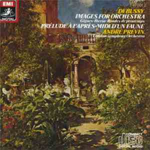 Debussy, André Previn, London Symphony Orchestra - Images For Orchestra / Prélude À L'Après-Midi D'Un Faune mp3 album