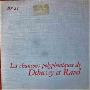 Debussy, Ravel - Les Chansons Polyphoniques De Debussy Et Ravel mp3 album