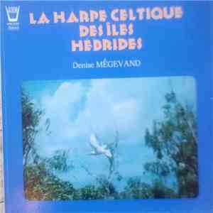 Denise Mégevand - La Harpe Celtique Des Îles Hébrides mp3 album
